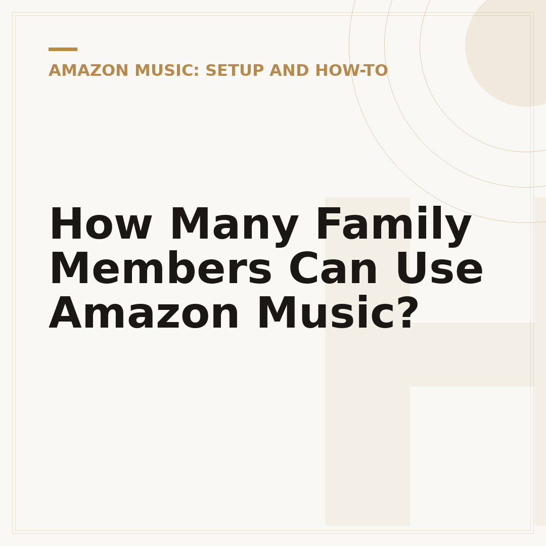 How Many Family Members Can Use Amazon Music?
