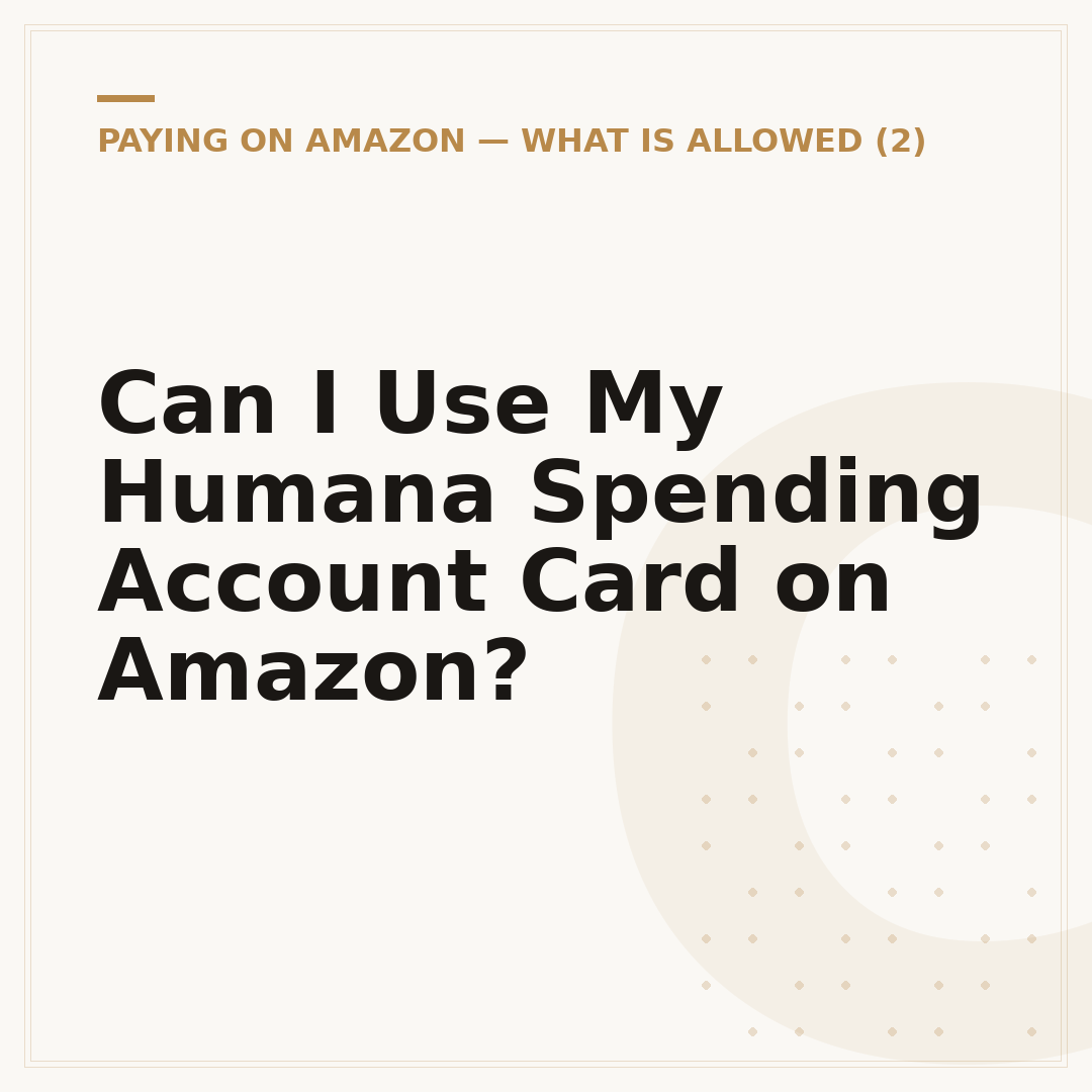 Can I Use My Humana Spending Account Card on Amazon?
