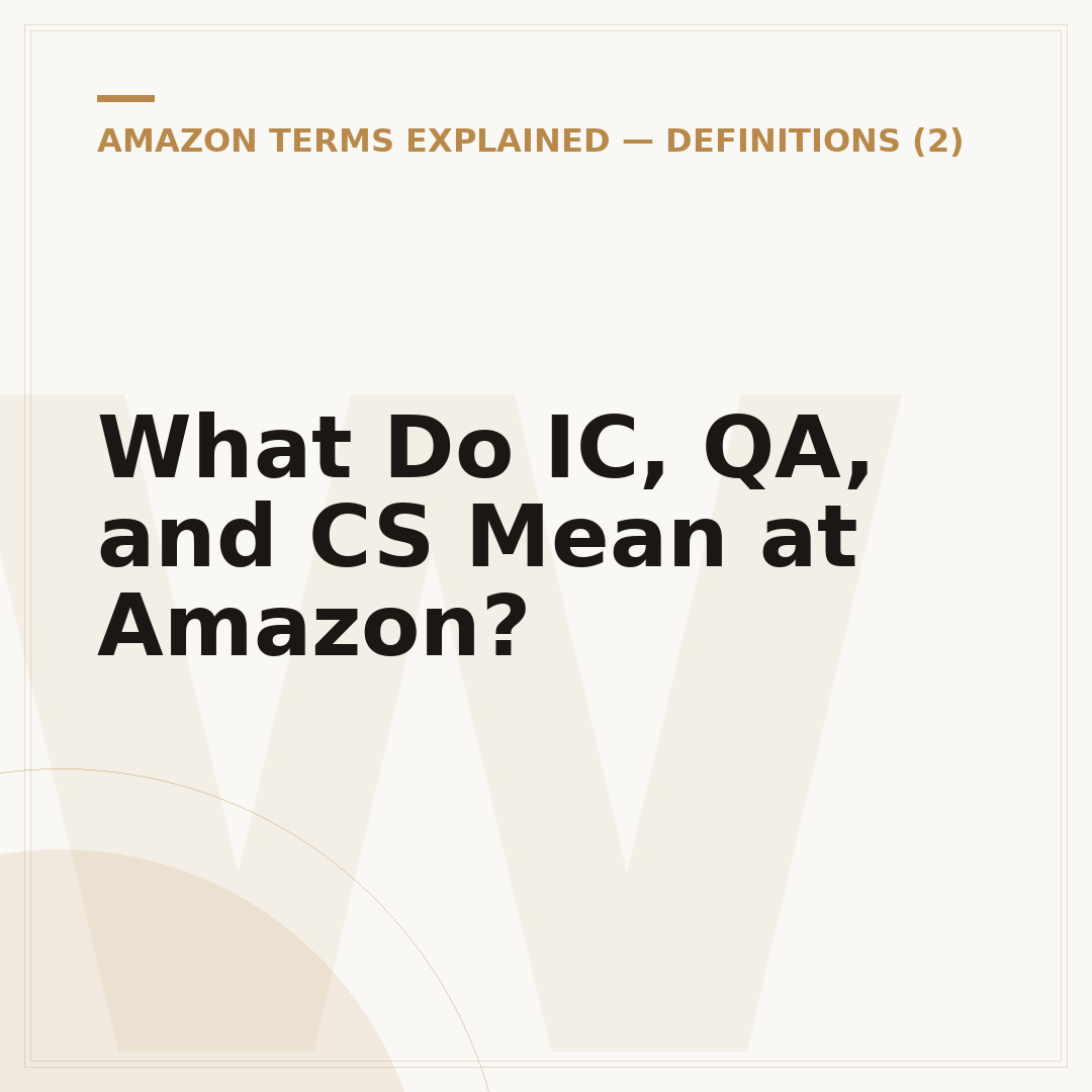 What Do IC, QA, and CS Mean at Amazon?