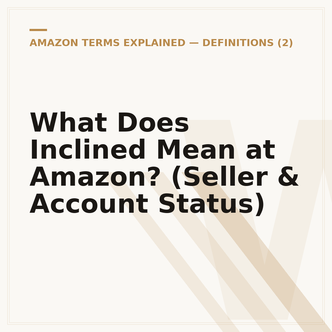 What Does Inclined Mean at Amazon? (Seller & Account Status)