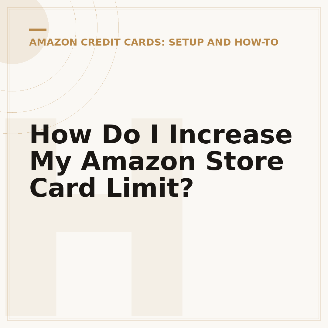 How Do I Increase My Amazon Store Card Limit?