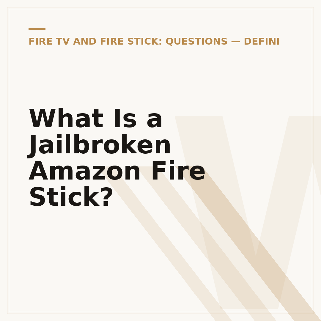 What Is a Jailbroken Amazon Fire Stick?