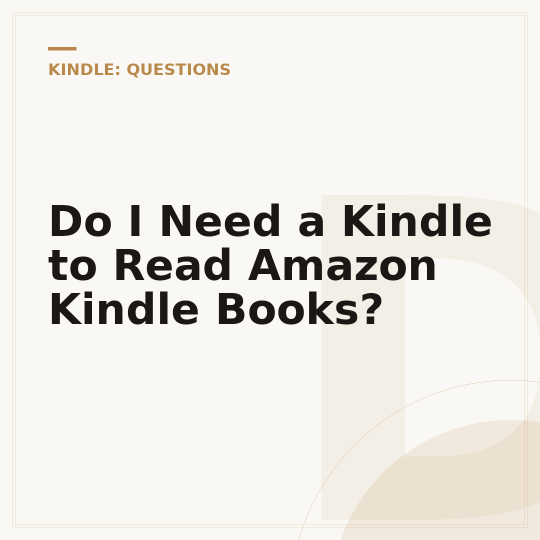 Do I Need a Kindle to Read Amazon Kindle Books?