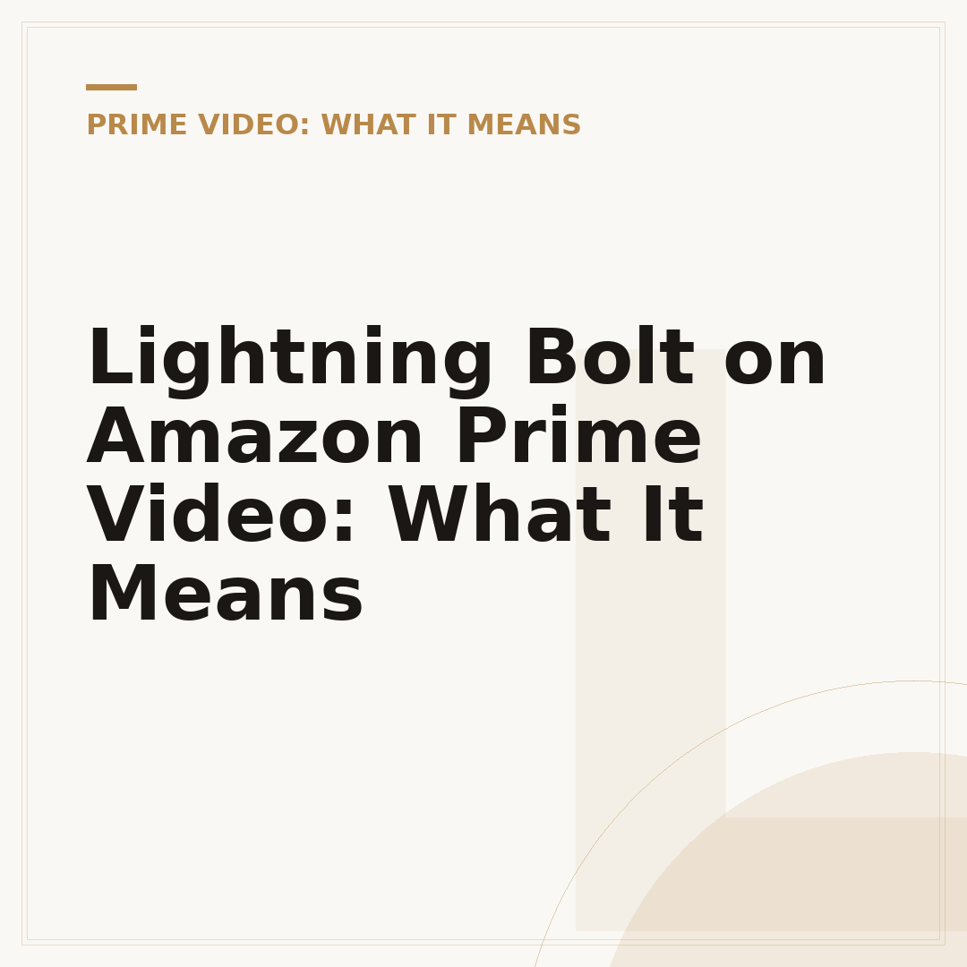 Lightning Bolt on Amazon Prime Video: What It Means