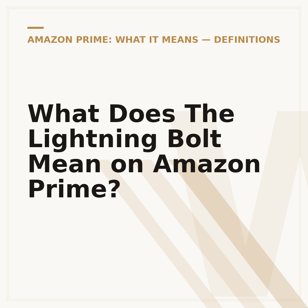 What Does The Lightning Bolt Mean on Amazon Prime?
