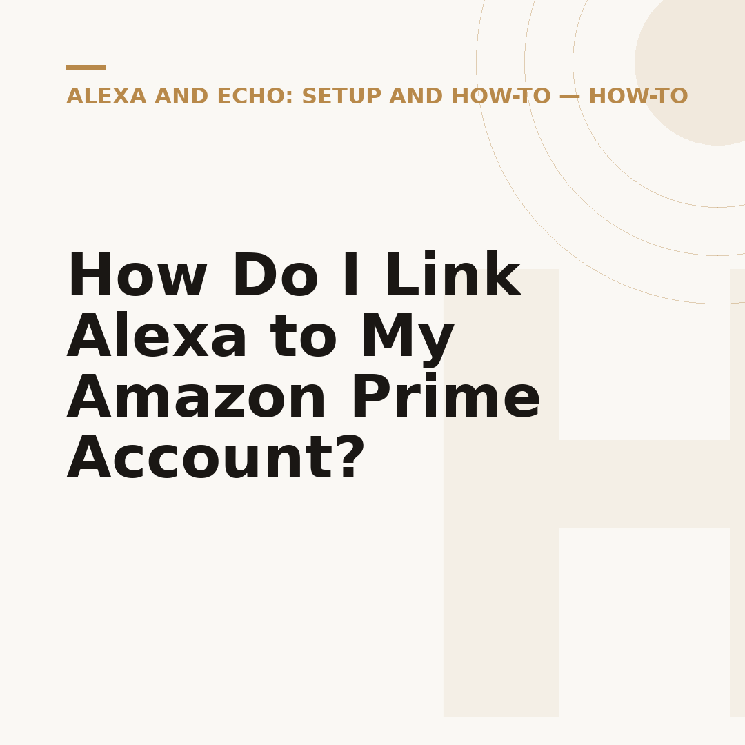 How Do I Link Alexa to My Amazon Prime Account?