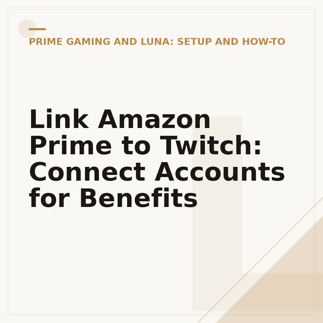 Link Amazon Prime to Twitch: Connect Accounts for Benefits