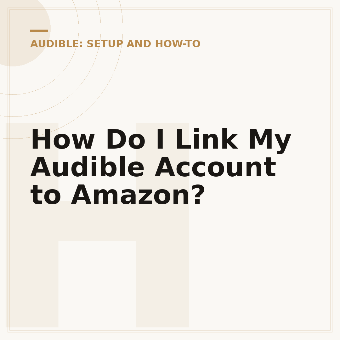 How Do I Link My Audible Account to Amazon?
