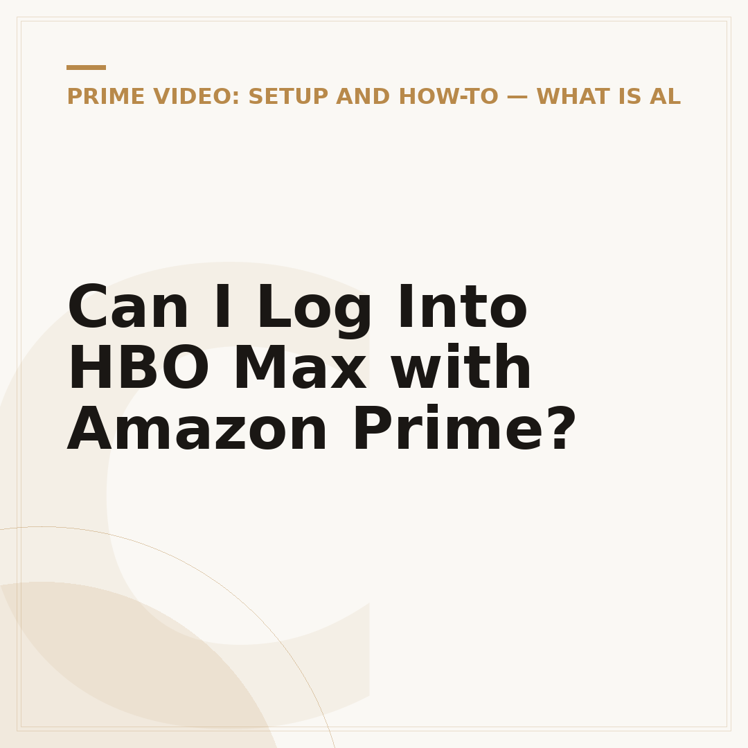 Can I Log Into HBO Max with Amazon Prime?
