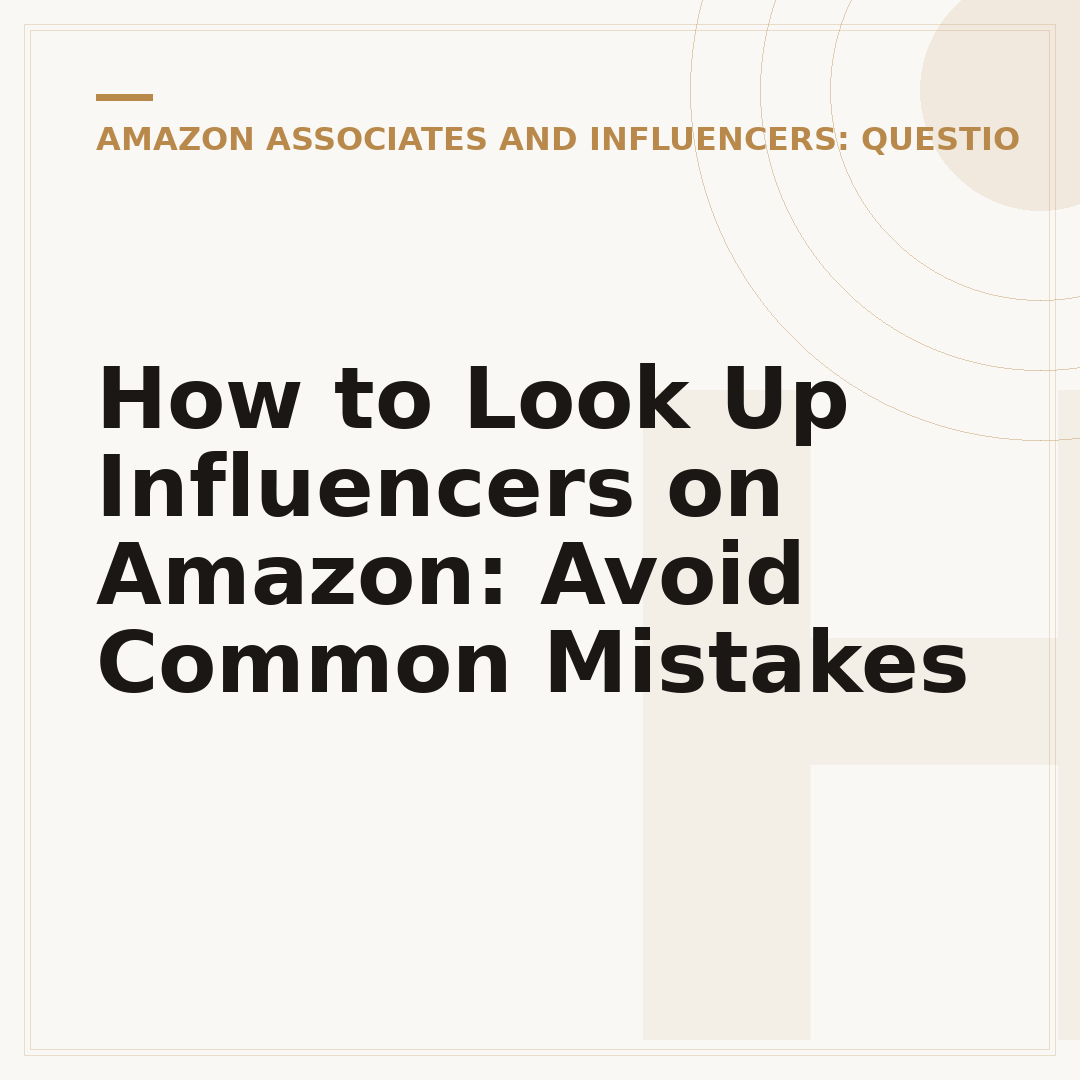 How to Look Up Influencers on Amazon: Avoid Common Mistakes