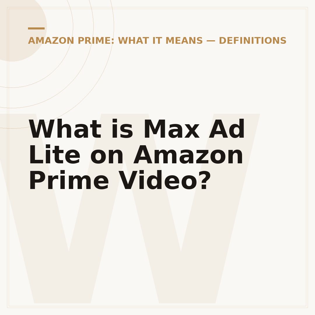 What is Max Ad Lite on Amazon Prime Video?