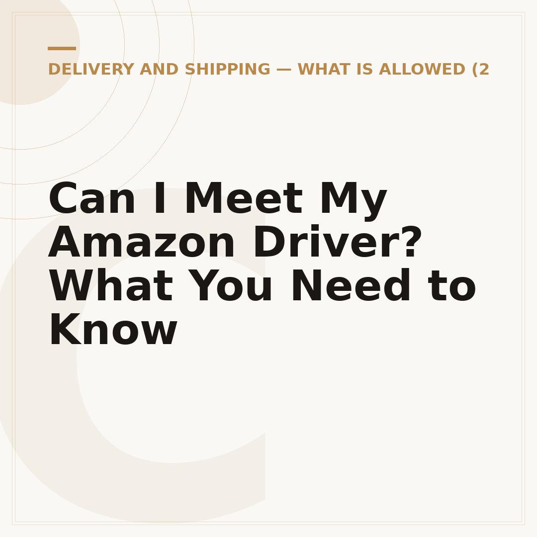 Can I Meet My Amazon Driver? What You Need to Know
