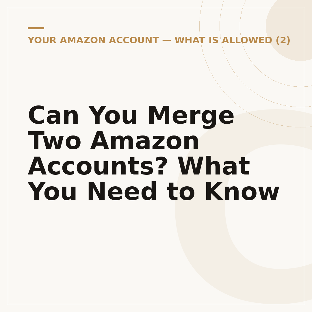 Can You Merge Two Amazon Accounts? What You Need to Know