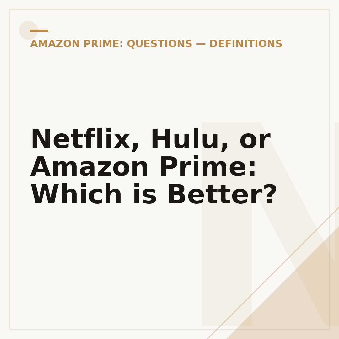 Netflix, Hulu, or Amazon Prime: Which is Better?