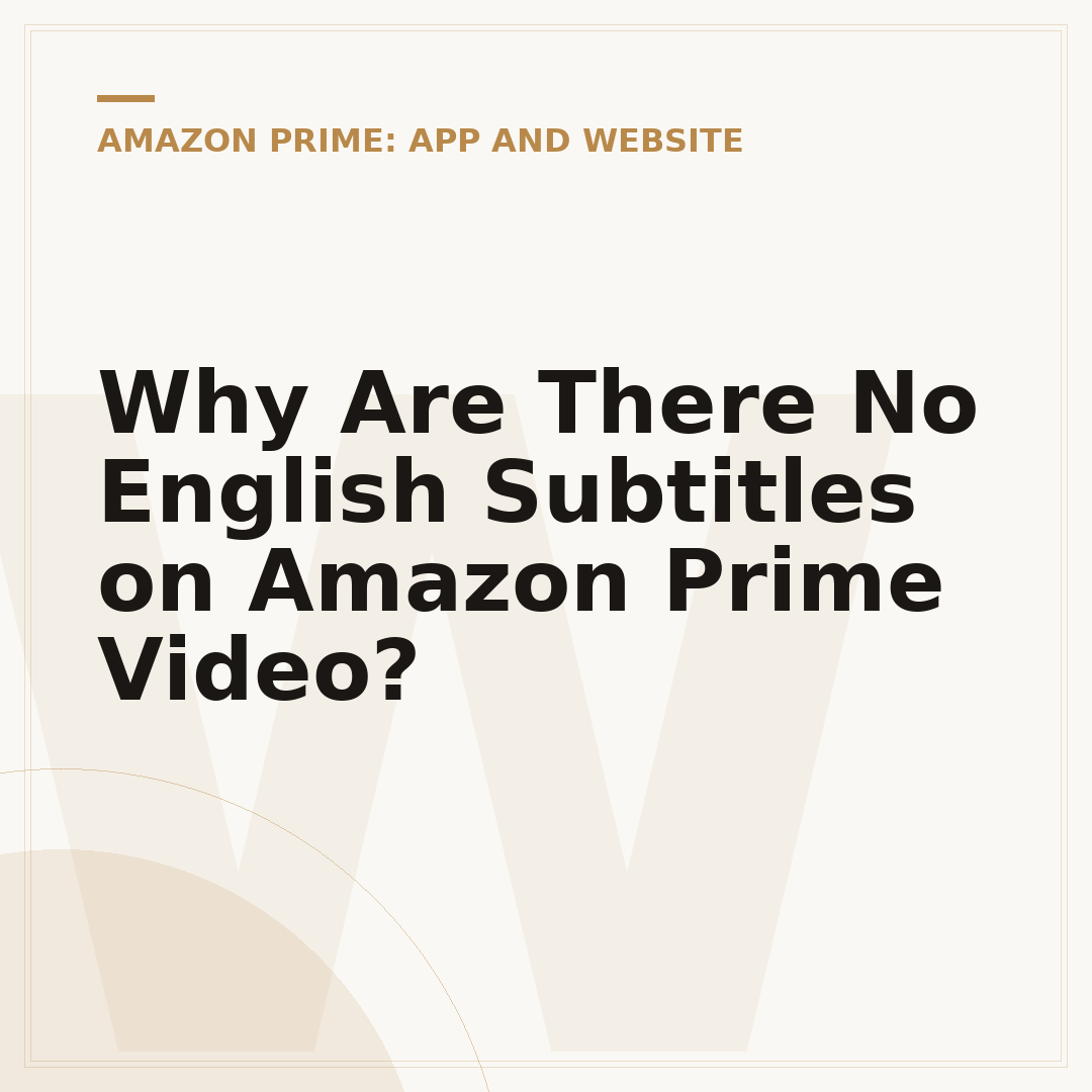 Why Are There No English Subtitles on Amazon Prime Video?