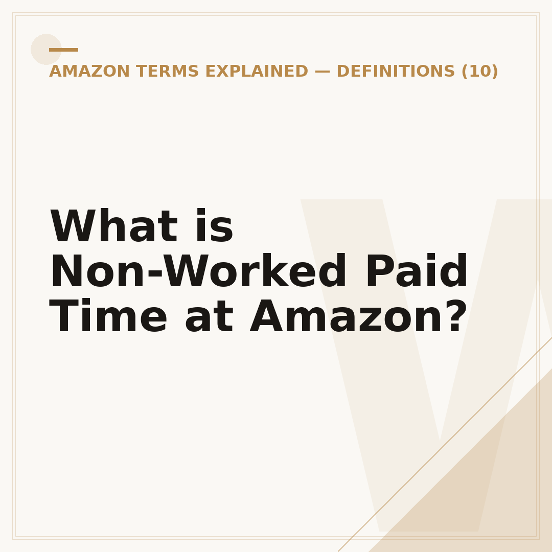 What is Non-Worked Paid Time at Amazon?