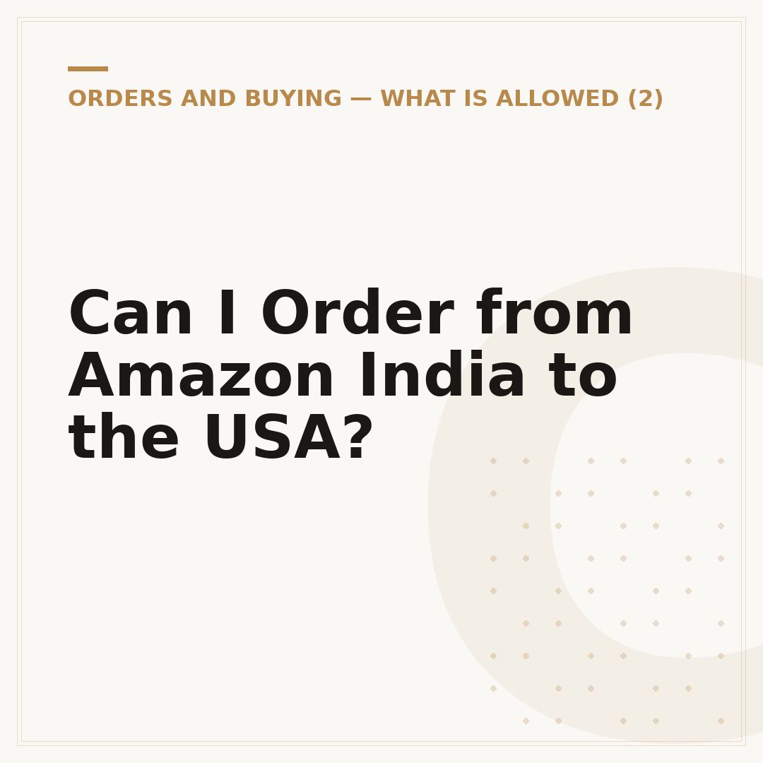 Can I Order from Amazon India to the USA?