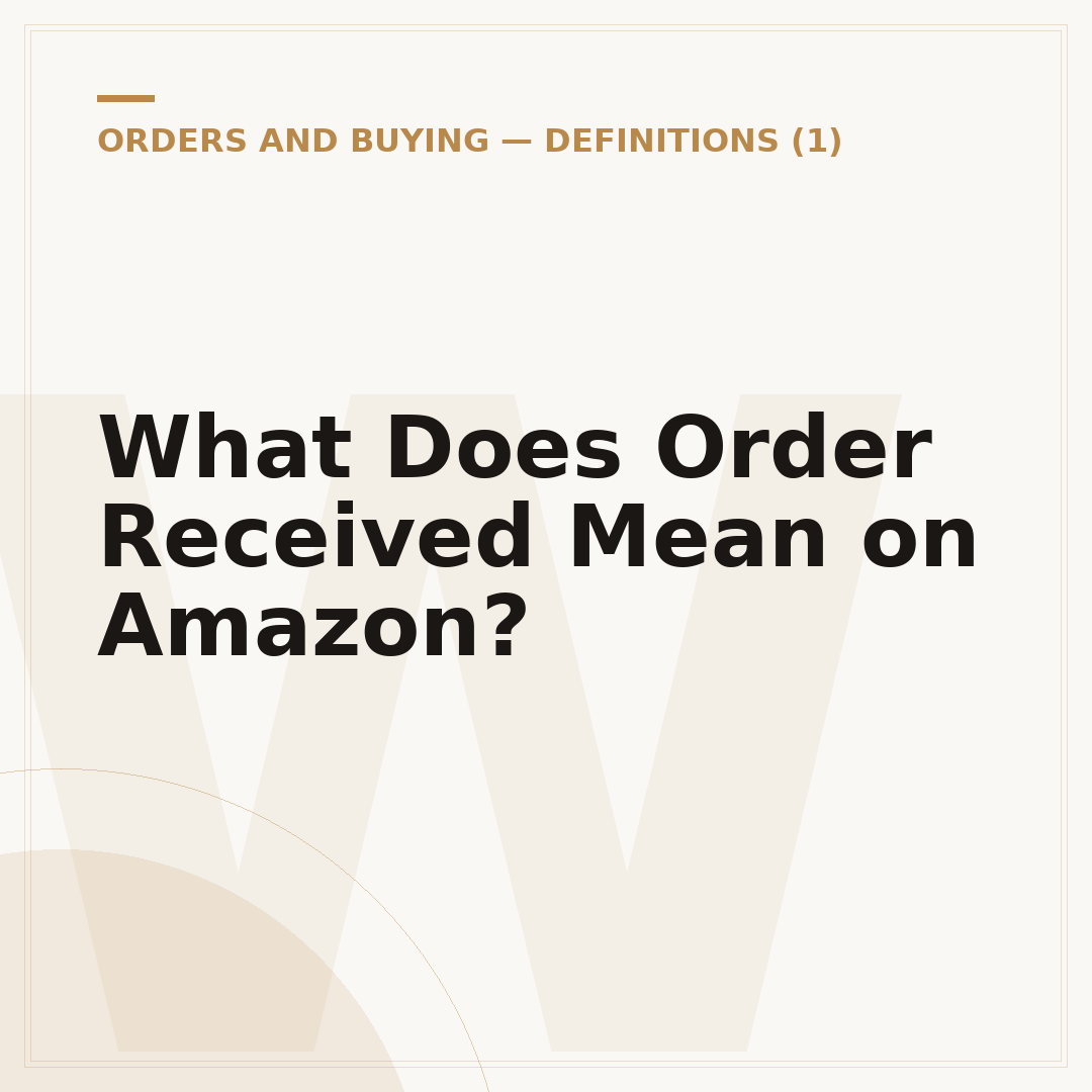 What Does Order Received Mean on Amazon?