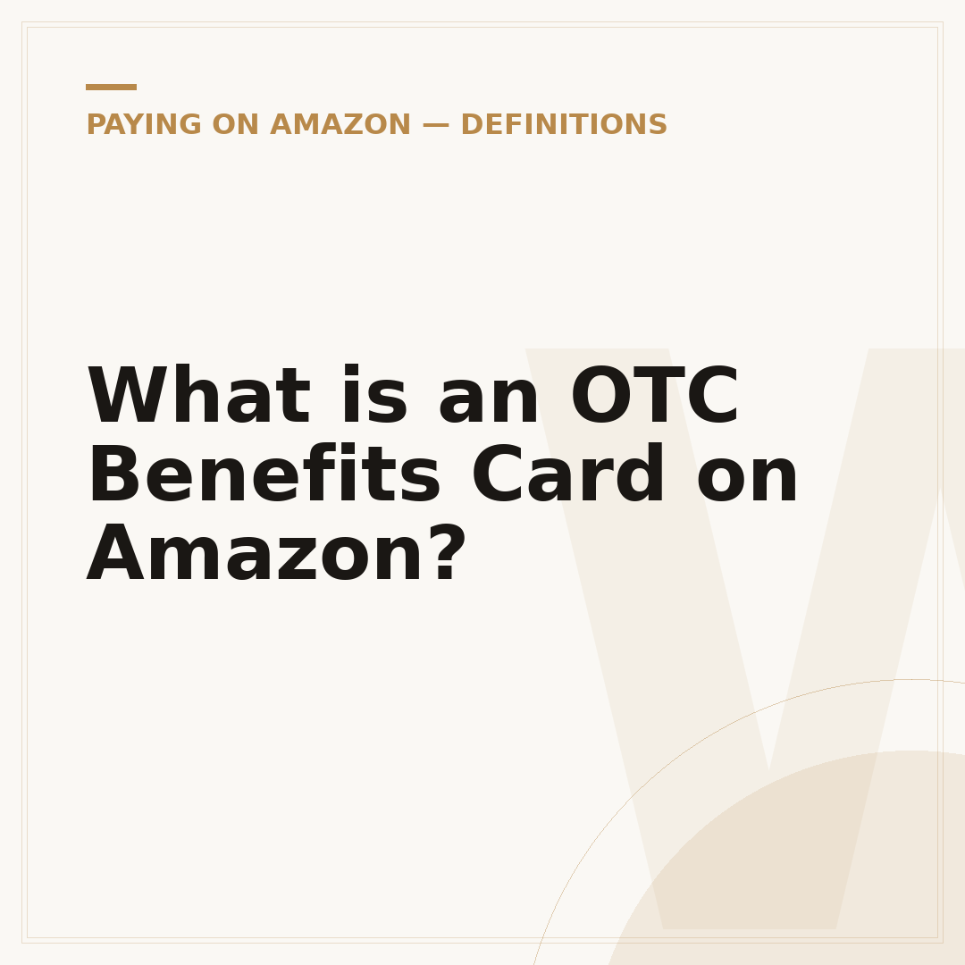 What is an OTC Benefits Card on Amazon?