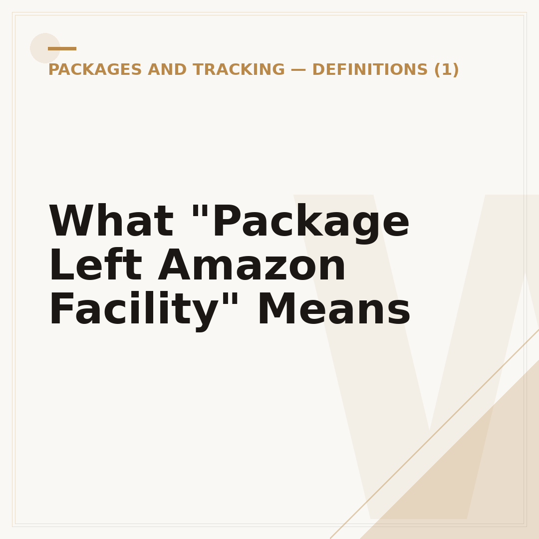 What "Package Left Amazon Facility" Means