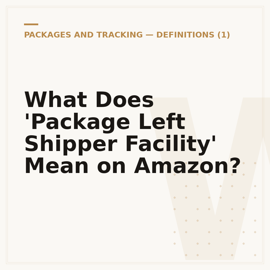 What Does 'Package Left Shipper Facility' Mean on Amazon?