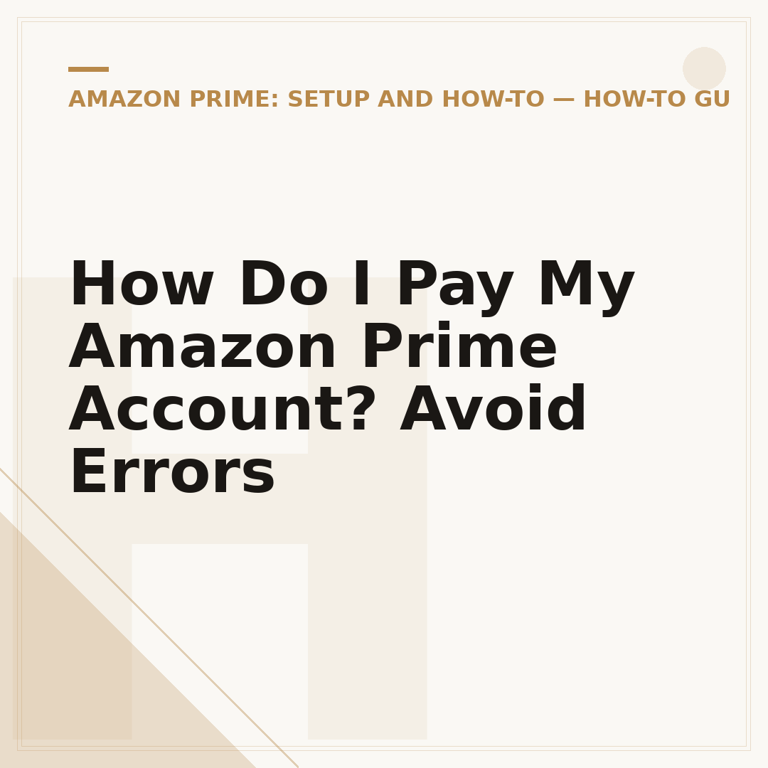 How Do I Pay My Amazon Prime Account? Avoid Errors