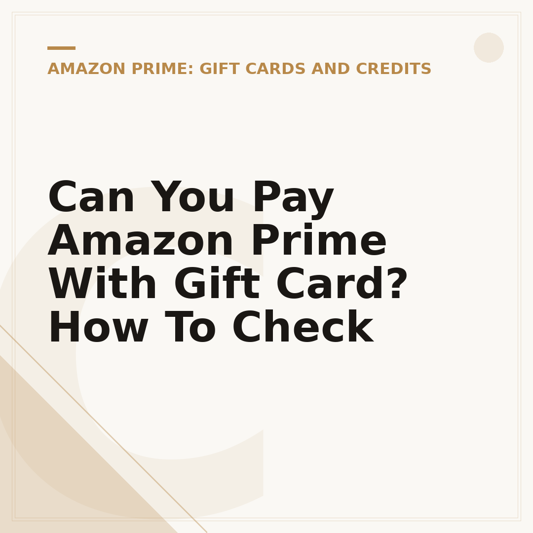 Can You Pay Amazon Prime With Gift Card? How To Check