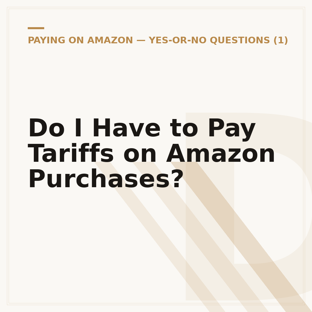 Do I Have to Pay Tariffs on Amazon Purchases?