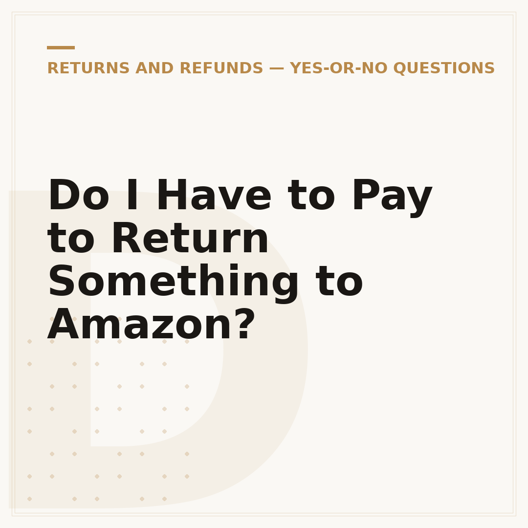Do I Have to Pay to Return Something to Amazon?