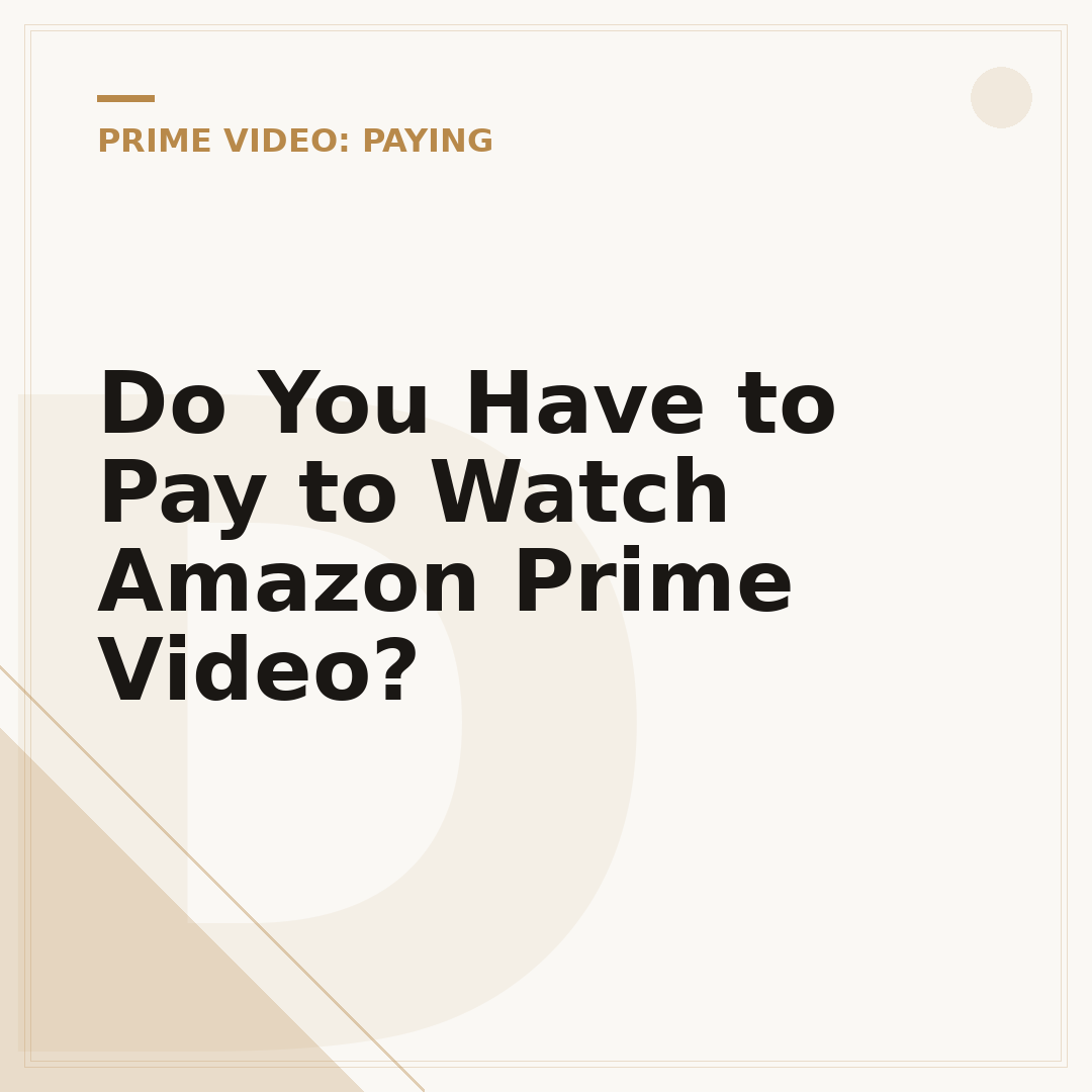 Do You Have to Pay to Watch Amazon Prime Video?