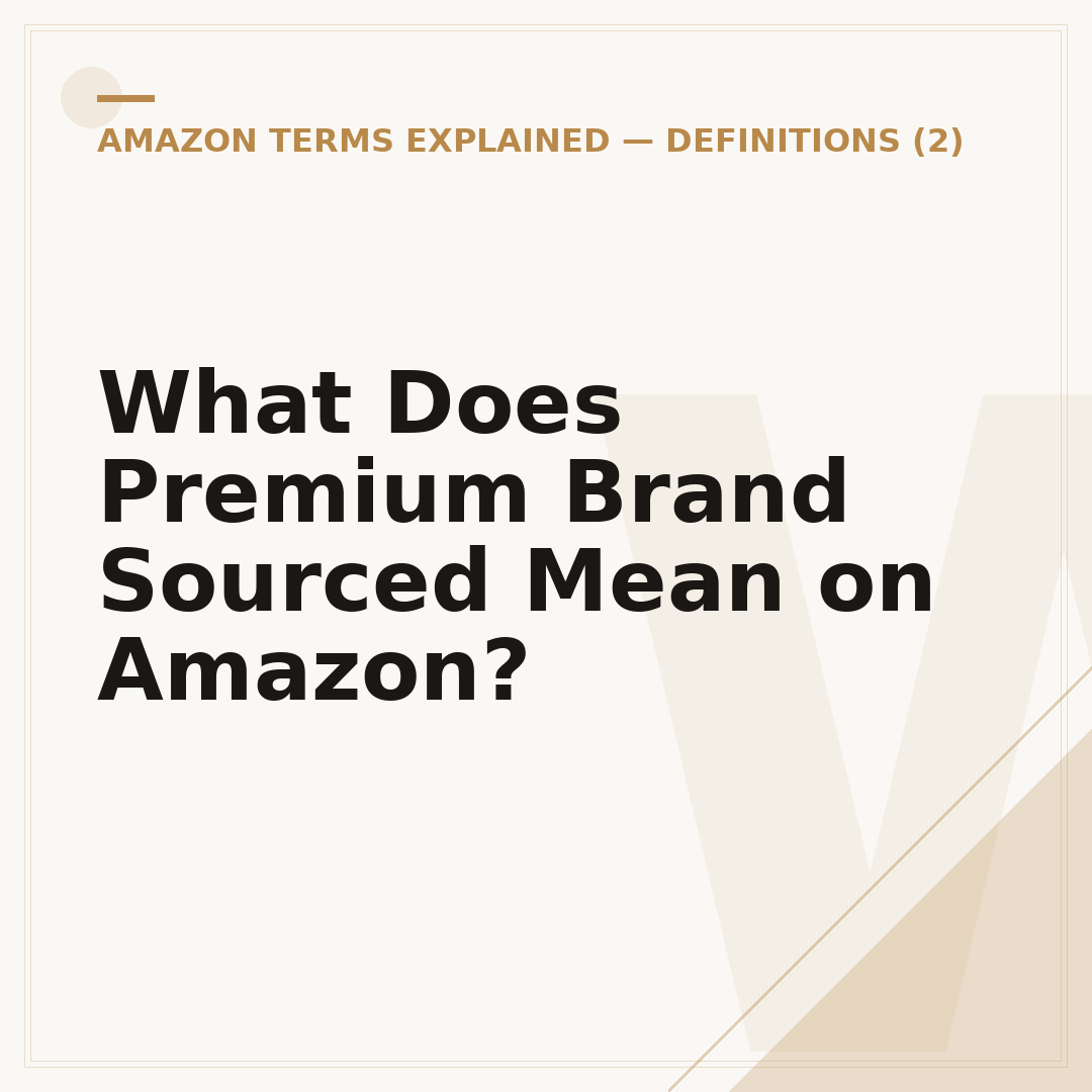 What Does Premium Brand Sourced Mean on Amazon?