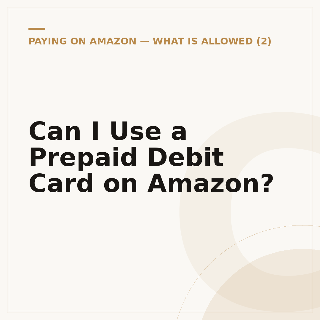 Can I Use a Prepaid Debit Card on Amazon?