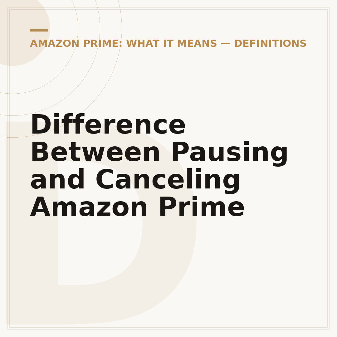 Difference Between Pausing and Canceling Amazon Prime