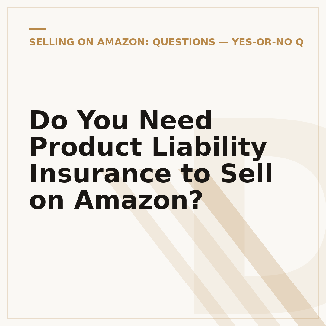 Do You Need Product Liability Insurance to Sell on Amazon?