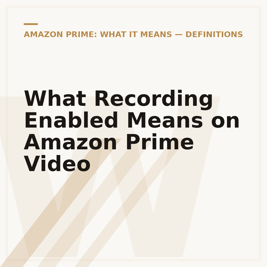 What Recording Enabled Means on Amazon Prime Video