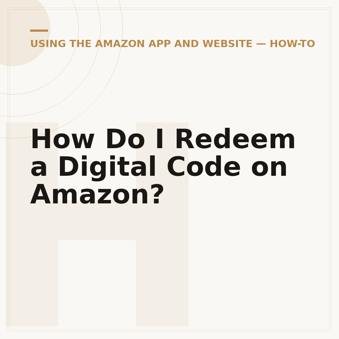 How Do I Redeem a Digital Code on Amazon?
