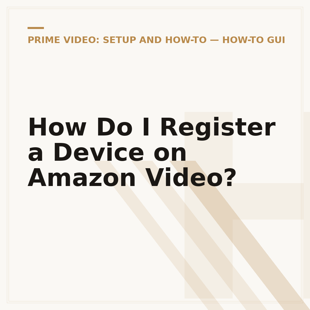 How Do I Register a Device on Amazon Video?