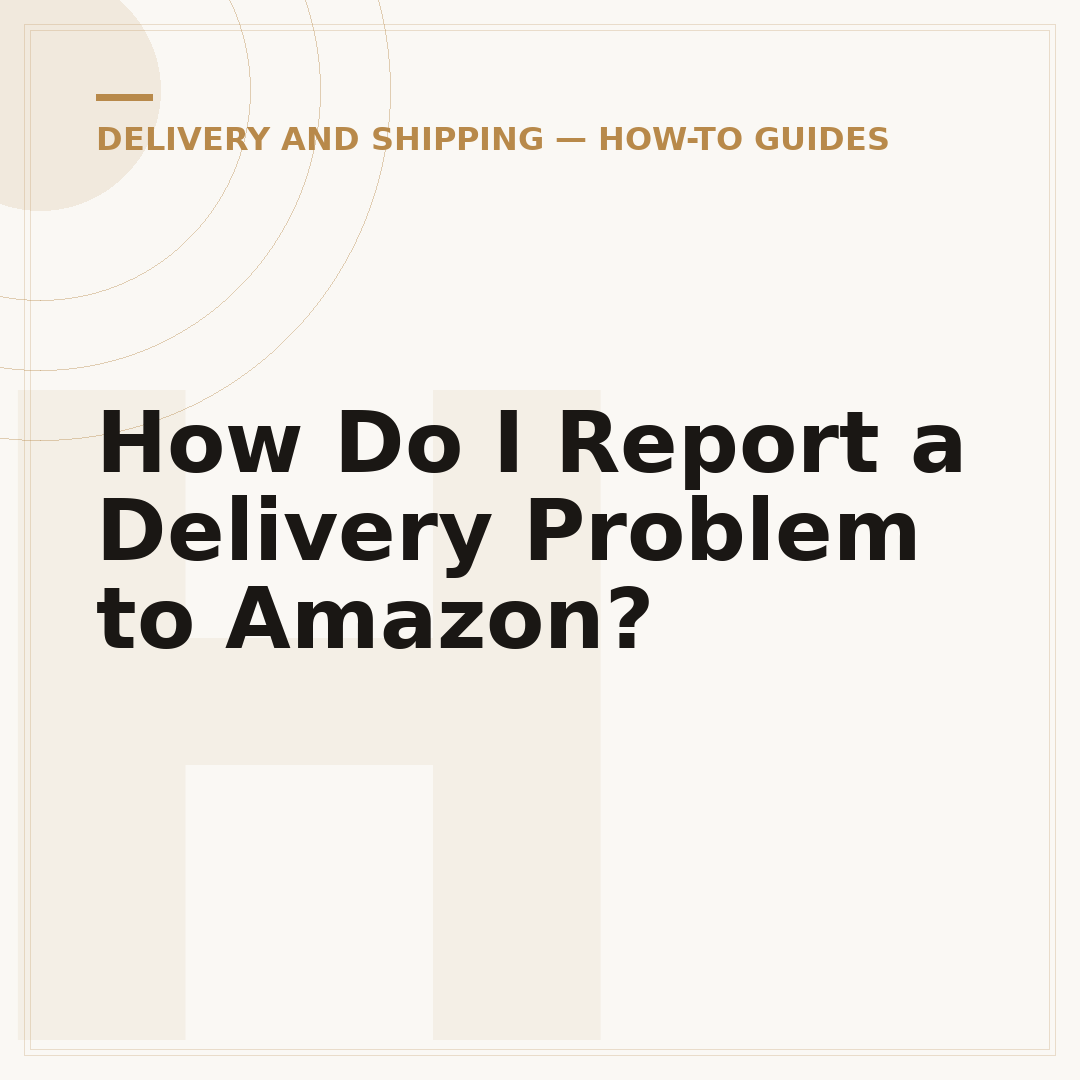 How Do I Report a Delivery Problem to Amazon?