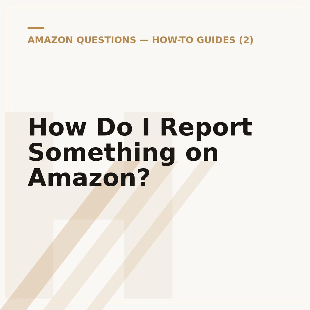 How Do I Report Something on Amazon?