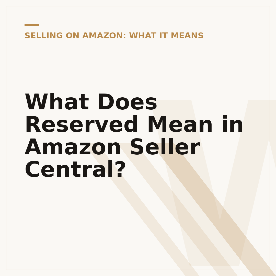 What Does Reserved Mean in Amazon Seller Central?