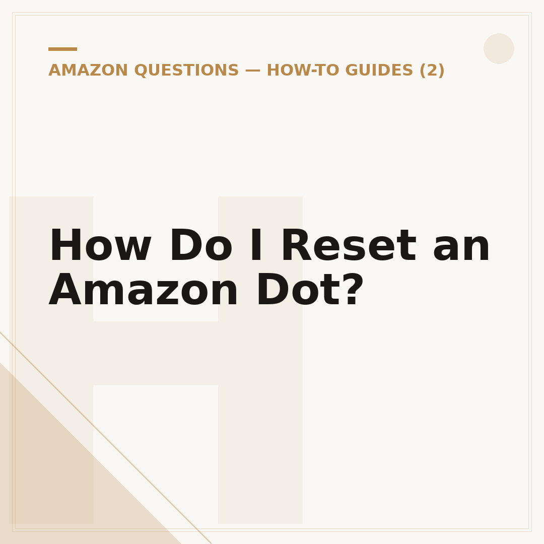 How Do I Reset an Amazon Dot?