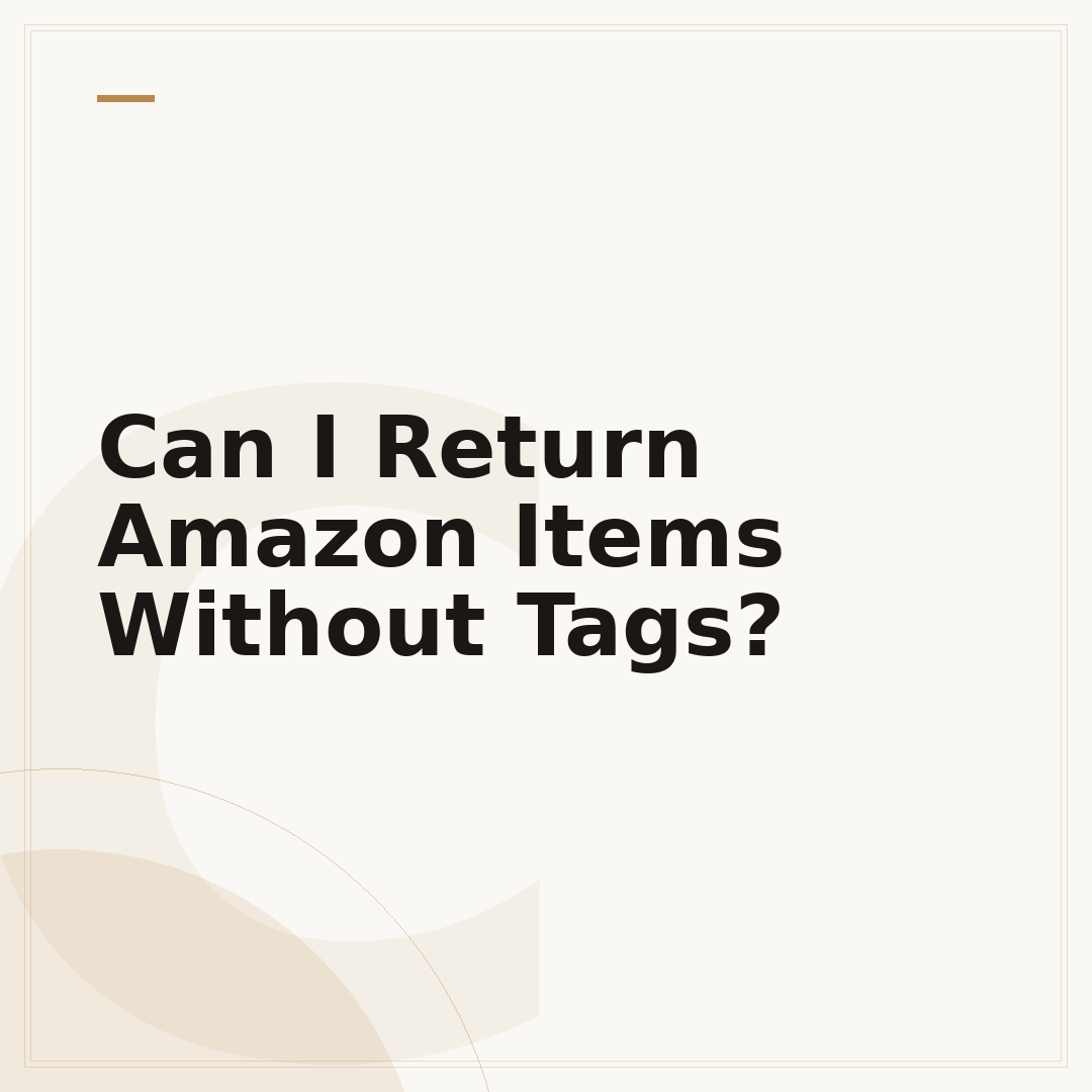 Can I Return Amazon Items Without Tags?