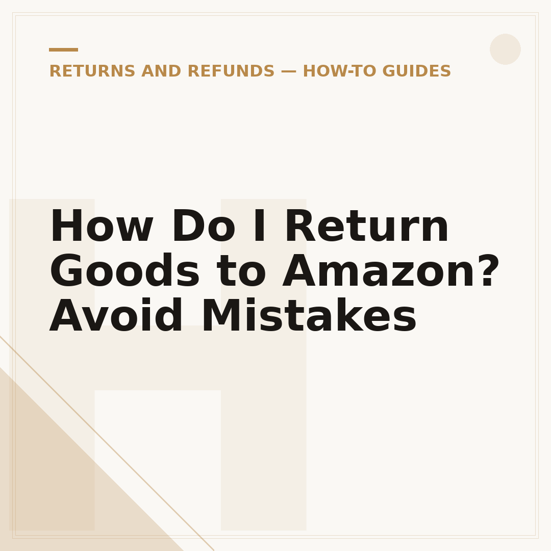 How Do I Return Goods to Amazon? Avoid Mistakes