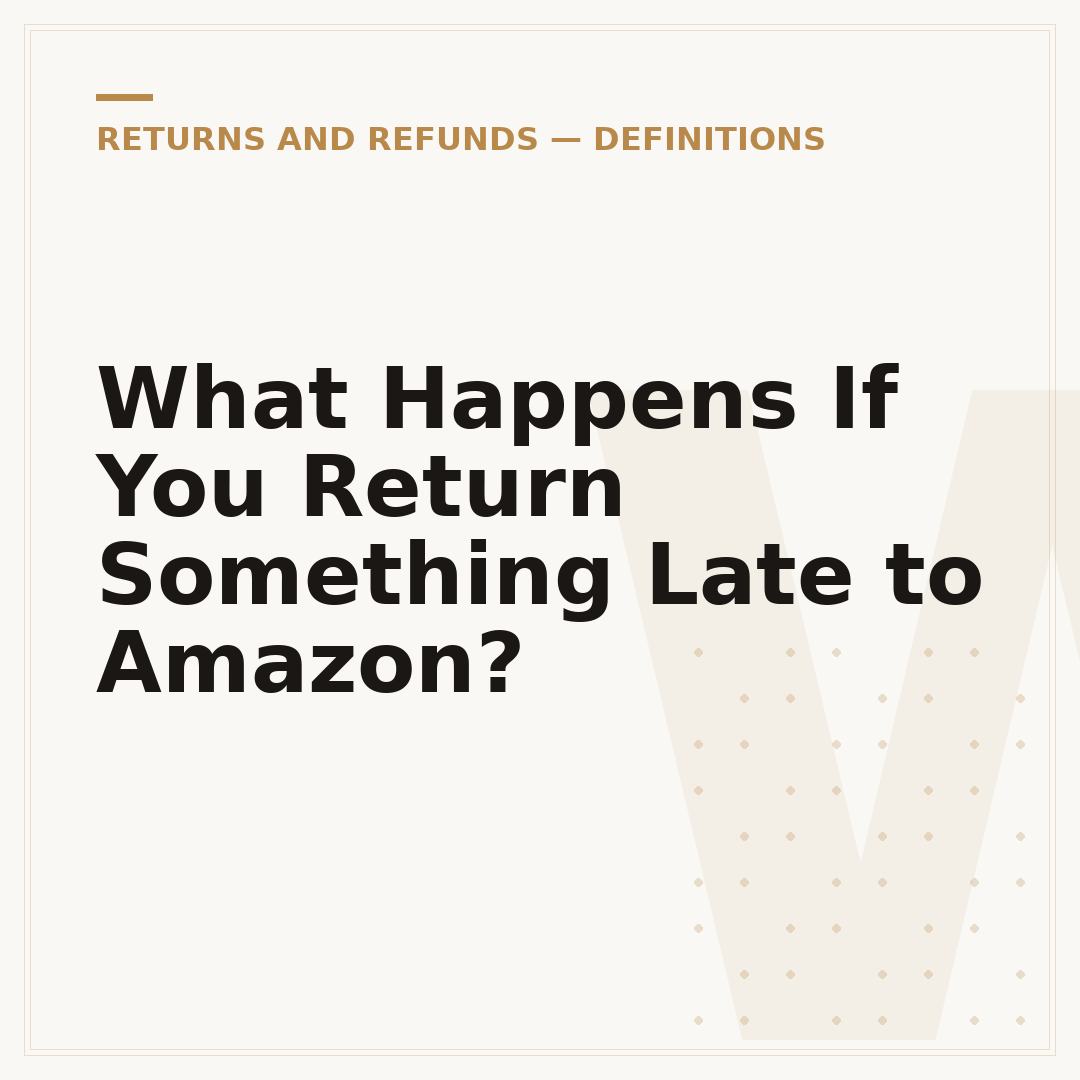 What Happens If You Return Something Late to Amazon?