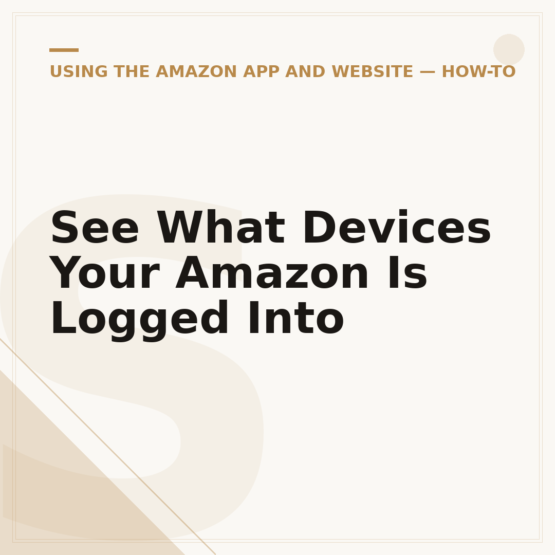See What Devices Your Amazon Is Logged Into