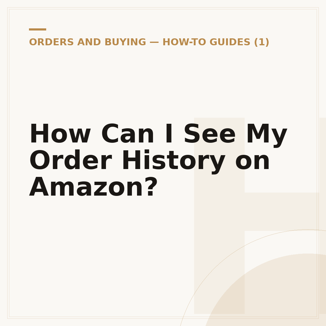 How Can I See My Order History on Amazon?