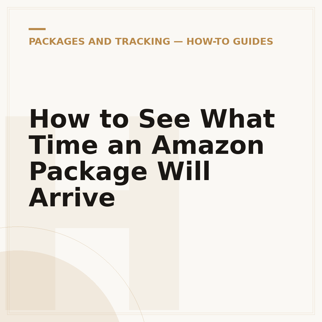 How to See What Time an Amazon Package Will Arrive
