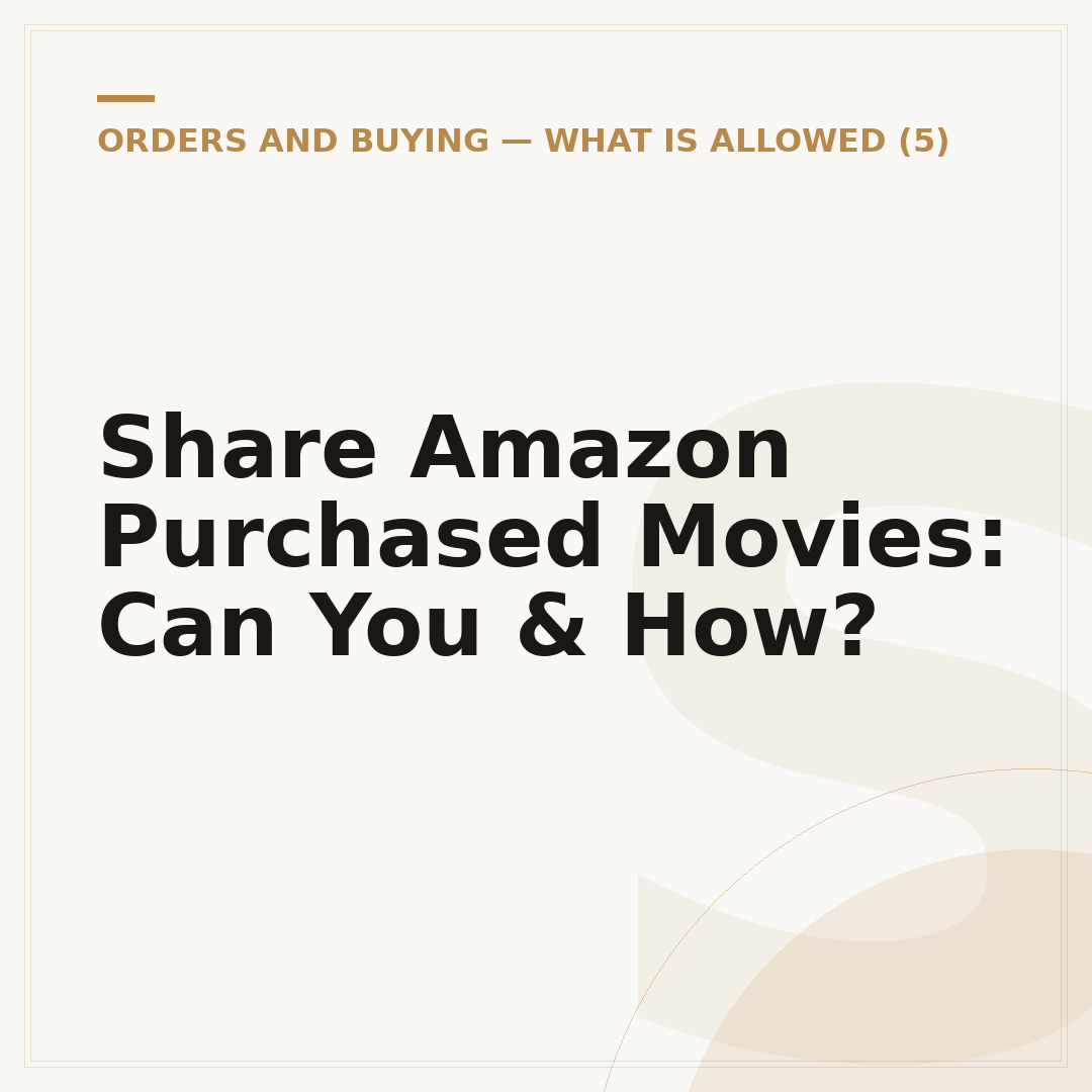 Share Amazon Purchased Movies: Can You & How?