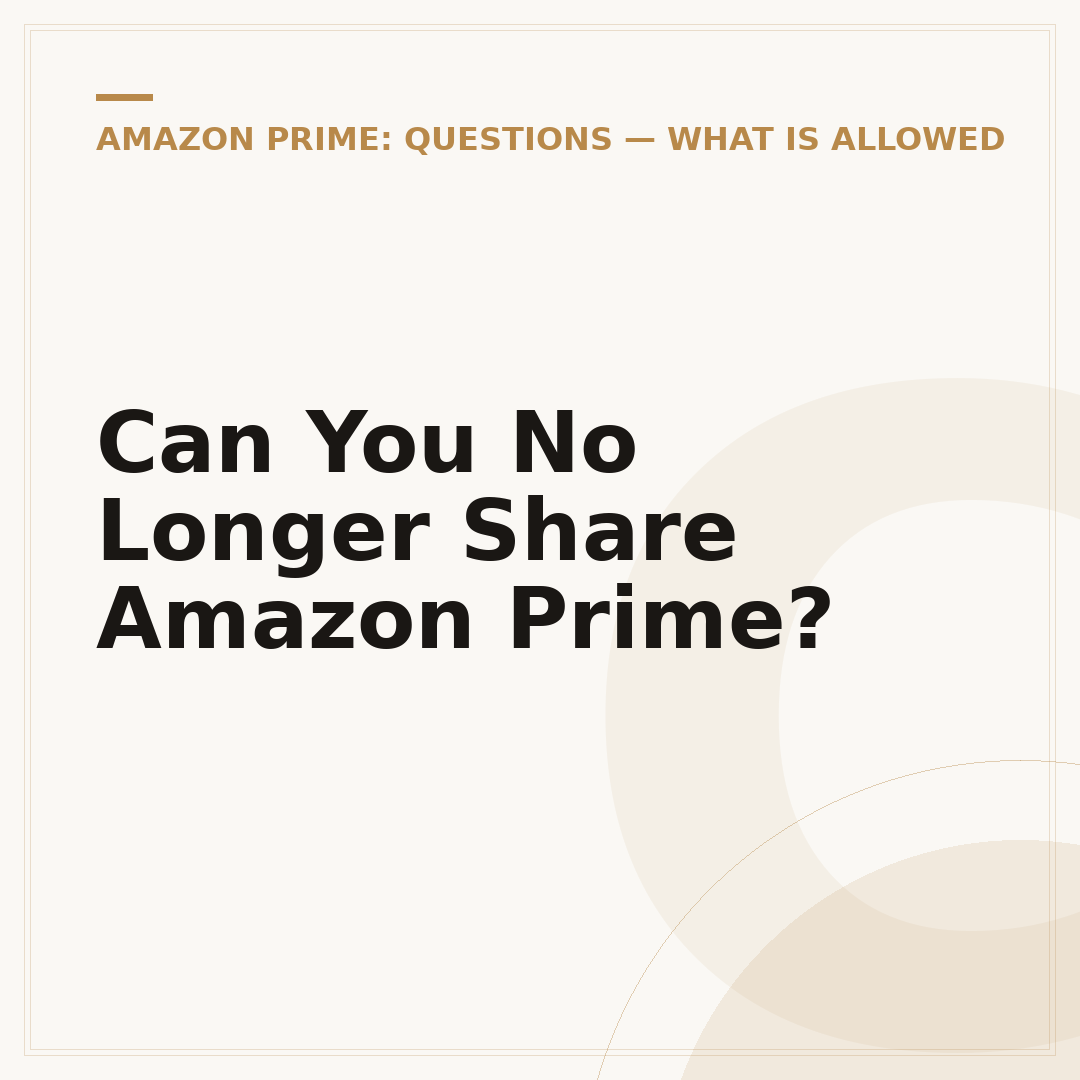 Can You No Longer Share Amazon Prime?