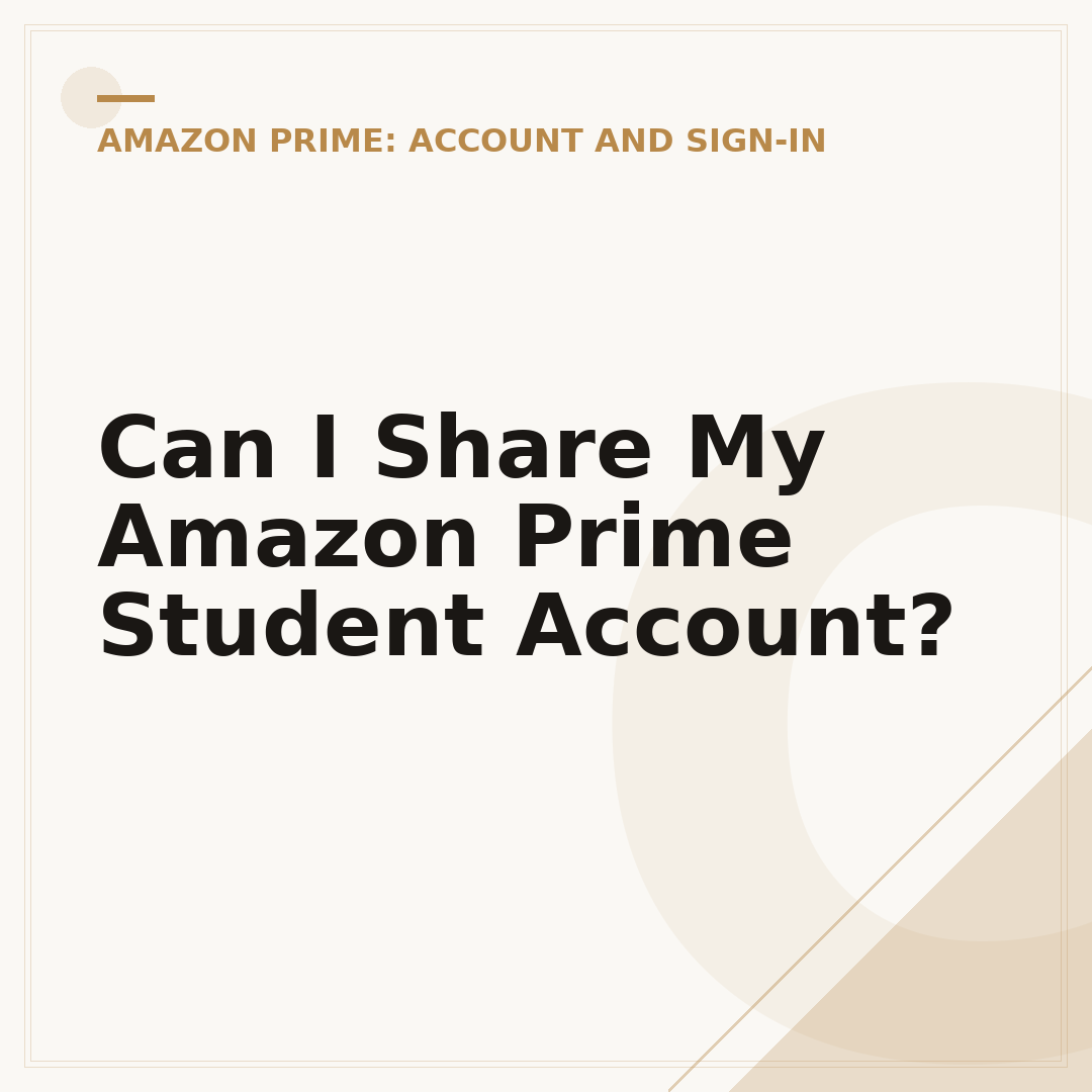 Can I Share My Amazon Prime Student Account?